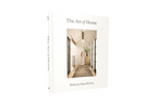 The Art of Home: A Designer Guide to Creating an Elevated Yet Approachable Home